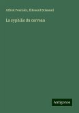 La syphilis du cerveau La syphilis du cerveau
