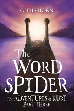 The Word Spider The adventures of Kurt part three - Horn, Chris; Stubbington