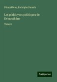 Les plaidoyers politiques de Démosthène Les plaidoyers politiques de Démosthène