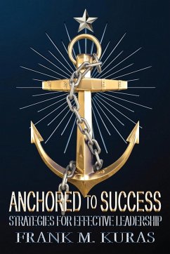 Anchored to Success - Kuras, Frank M