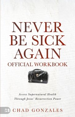 The Official Workbook for Never Be Sick Again - Gonzales, Chad