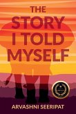 The Story I Told Myself The Story I Told Myself
