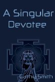 A Singular Devotee A Singular Devotee