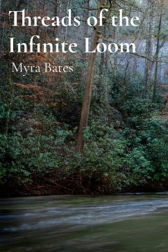 Threads of the Infinite Loom - Bates, Myra