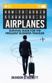 How to Avoid Strangers on Airplanes