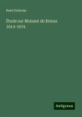 Étude sur Moisant de Brieux 1614-1674