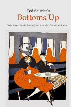 Cover Ted Saucier's Bottoms Up [With Illustrations by Twelve of America's Most Distinguished Artists]