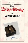 Eine Liebeserklärung an Luxusuhren