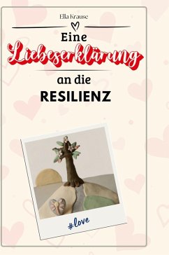 Cover Eine Liebeserklärung an die Resilienz
