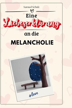Cover Eine Liebeserklärung an die Melancholie