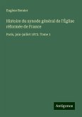 Histoire du synode général de l'Église réformée de France Histoire du synode général de l'Église réformée de France