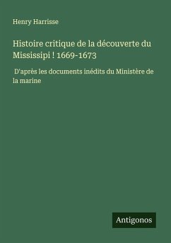 Cover Histoire critique de la découverte du Mississipi ! 1669-1673