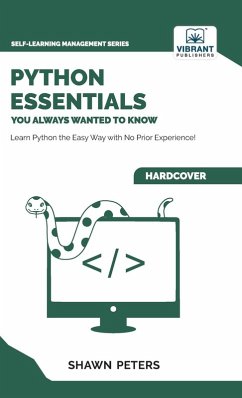 Python Essentials You Always Wanted to Know - Peters, Shawn; Publishers, Vibrant