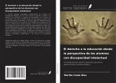 El derecho a la educación desde la perspectiva de los alumnos con discapacidad intelectual El derecho a la educación desde la perspectiva de los alumnos con discapacidad intelectual