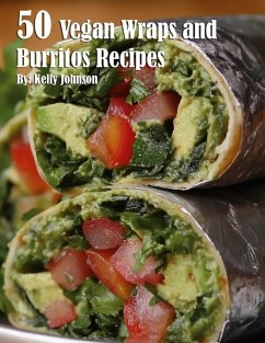 Cover 50 Vegan Wraps and Burritos Recipes