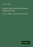 Histoire de la constitution civile du clergé 1790-1801 Histoire de la constitution civile du clergé 1790-1801