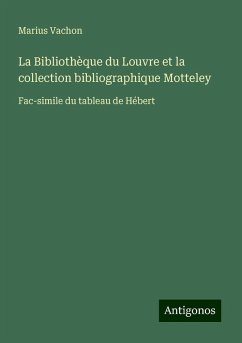 La Bibliothèque du Louvre et la collection bibliographique Motteley - Vachon, Marius