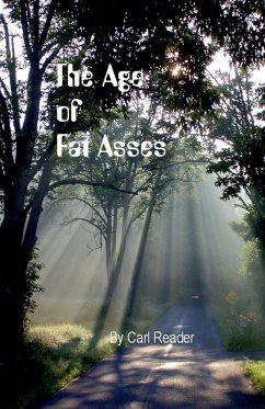 The Age of Fat Asses - Reader, Carl