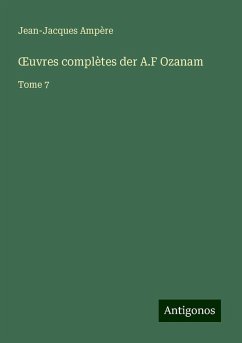 ¿uvres complètes der A.F Ozanam - Ampère, Jean-Jacques