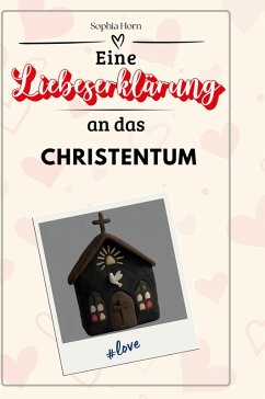 Eine Liebeserklärung an das Christentum - Horn, Sophia