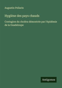 Hygiène des pays chauds - Pellarin, Augustin