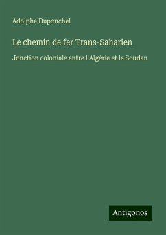 Le chemin de fer Trans-Saharien - Duponchel, Adolphe