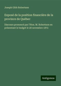 Exposé de la position financière de la province de Québec - Robertson, Joseph Gibb