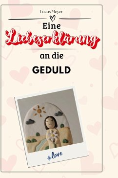 Eine Liebeserklärung an die Geduld - Meyer, Lucas
