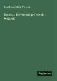 Essai sur les tumeurs perlées du testicule Essai sur les tumeurs perlées du testicule