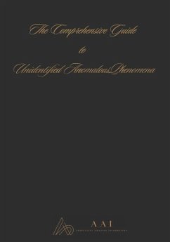 The Comprehensive Guide to Unidentified Anomalous Phenomena - Picano, Samuel J J