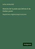 Histoire de la poste aux lettres et du timbre-poste Histoire de la poste aux lettres et du timbre-poste