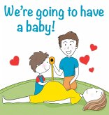 We're going to have a baby! We're going to have a baby!