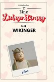Eine Liebeserklärung an Wikinger Eine Liebeserklärung an Wikinger