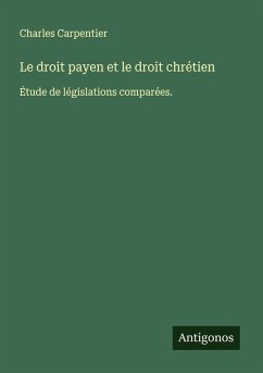 Cover Le droit payen et le droit chrétien