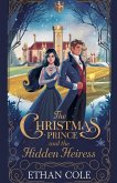 The Christmas Prince and the Hidden Heiress