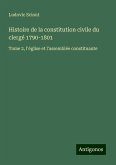Histoire de la constitution civile du clergé 1790-1801 Histoire de la constitution civile du clergé 1790-1801