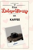 Eine Liebeserklärung an Kaffee
