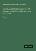 Inventaire général des ¿uvres d'art décorant les édifices du Département de la Seine