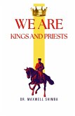 We Are Kings and Priests