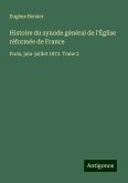 Histoire du synode général de l'Église réformée de France Histoire du synode général de l'Église réformée de France