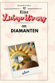 Eine Liebeserklärung an Diamanten