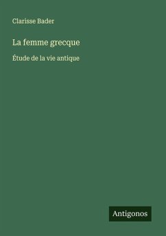 La femme grecque - Bader, Clarisse