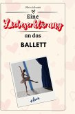 Eine Liebeserklärung an das Ballett Eine Liebeserklärung an das Ballett