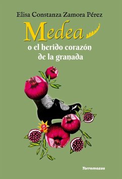 Cover Medea o el herido corazon de la granada