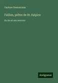 Faillon, prêtre de St. Sulpice Faillon, prêtre de St. Sulpice