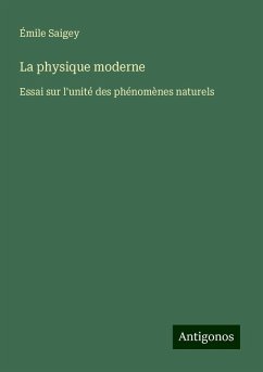 La physique moderne - Saigey, Émile