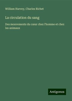 La circulation du sang - Harvey, William; Richet, Charles