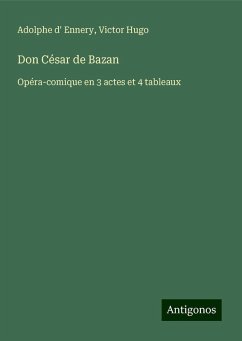 Don César de Bazan - Ennery, Adolphe D'; Hugo, Victor