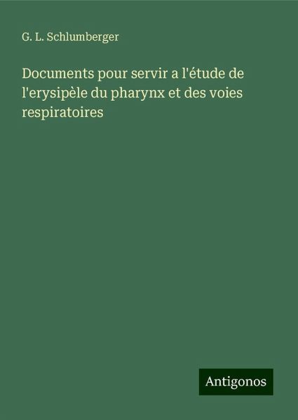 Documents pour servir a l'étude de l'erysipèle du pharynx et des voies respiratoires