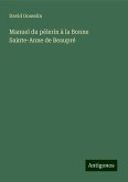 Manuel du pèlerin à la Bonne Sainte-Anne de Beaupré Manuel du pèlerin à la Bonne Sainte-Anne de Beaupré